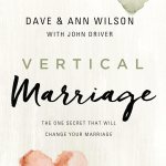 Vertical Marriage: The One Secret That Will Change Your Marriage