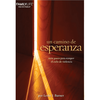 Un camino de esperanza: Siete pasos para romper el ciclo de violencia - A Way of Hope
