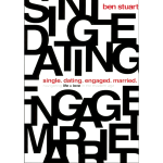 Single, Dating, Engaged, Married: Navigating Life and Love in the Modern Age