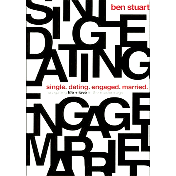 Single, Dating, Engaged, Married: Navigating Life and Love in the Modern Age