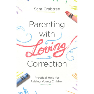 Parenting with Loving Correction