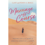 Marriage Off Course: Trusting God in the Desert of Unwanted Separation or Divorce