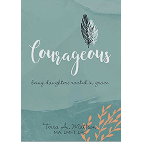 Courageous - Being Daughters Rooted in Grace