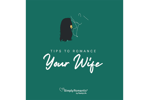 Simply Romantic Tips to Romance Your Wife