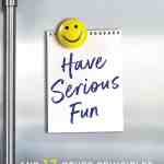 Have Serious Fun