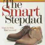 The Smart Stepdad: Steps To Help You Succeed - First Edition
