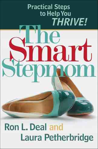 The Smart Stepmom: Practical Steps to Help You Thrive - First Edition