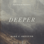 Deeper: Real Change for Real Sinners