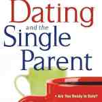 Dating and the Single Parent
