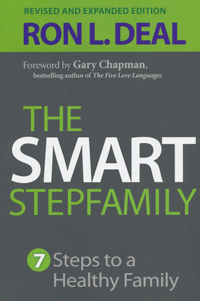 The Smart Stepfamily: 7 Steps to a Healthy Family