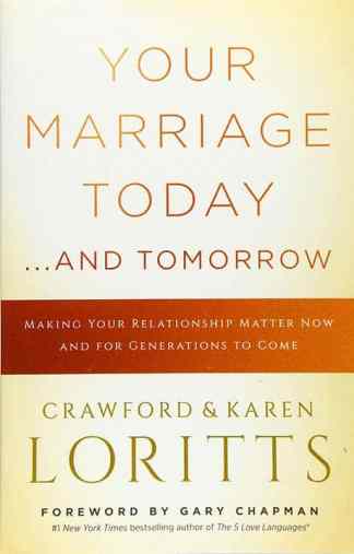 Your Marriage Today...and Tomorrow