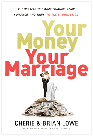 Your Money, Your Marriage: The Secrets to Smart Finance, Spicy Romance, and Their Intimate Connection