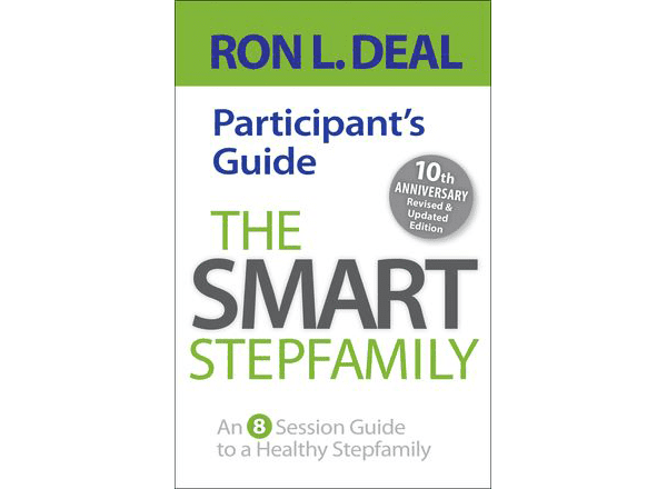 The Smart Stepfamily Participant Guide: An 8-Session Guide to a Healthy Stepfamily