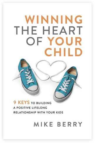 Winning The Heart of Your Child: 9 Keys to Building a Positive Lifelong Relationship with Your Kids