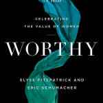 Worthy: Celebrating the Value of Women