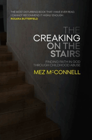 The Creaking on the Stairs:  Finding Faith in God Through Childhood Abuse