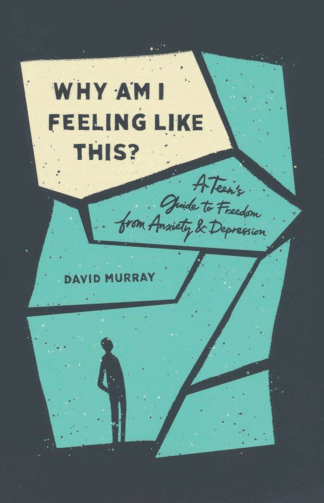 Why Am I Feeling Like This?: A Teen's Guide to Freedom from Anxiety and Depression