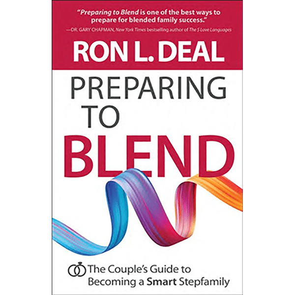 Preparing to Blend: The Couple’s Guide to Becoming a Smart Stepfamily
