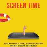 Drowning in Screen Time: A Lifeline for Adults, Parents, Teachers, and Ministers Who Want to Reclaim Their Real Lives