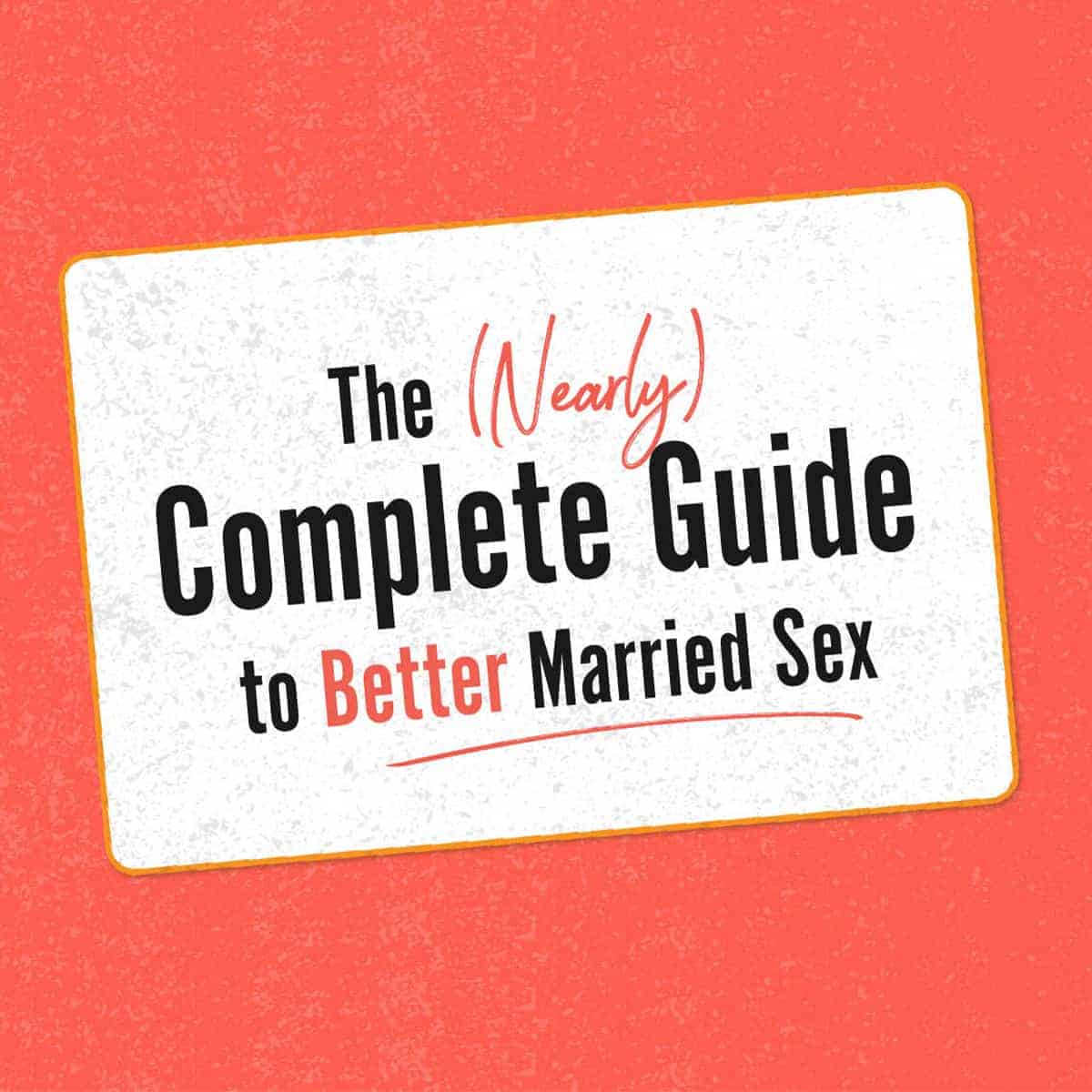 The Nearly Complete Guide to Better Married Sex Online Course picture photo