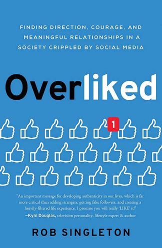 verliked: Finding Direction, Courage, and Meaningful Relationships in a Society Crippled by Social Media