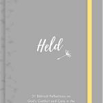 Held: 31 Biblical Reflections on God's Comfort and Care in the Sorrow of Miscarriage
