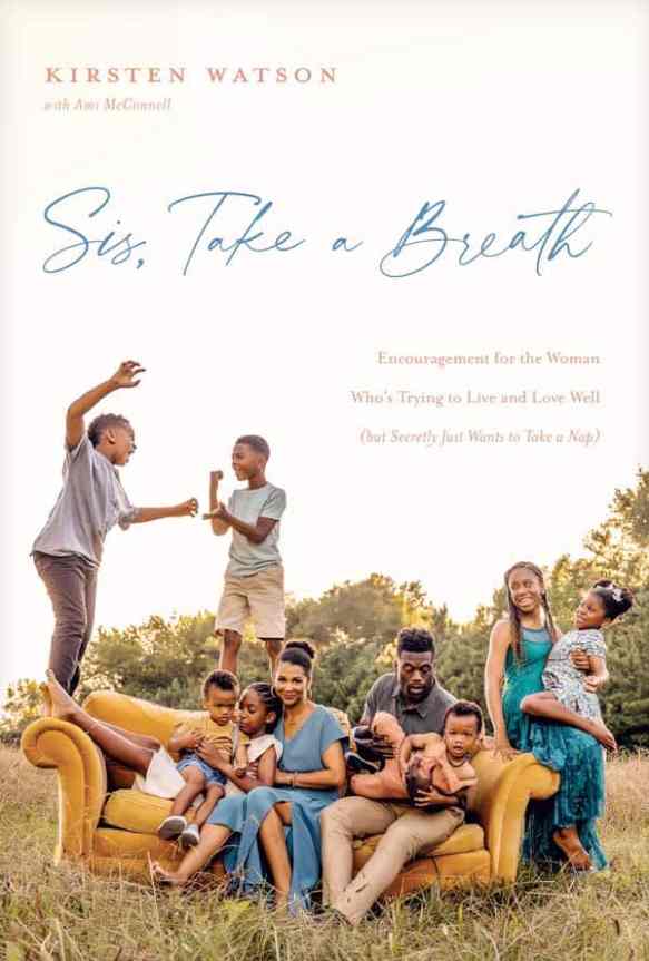 Sis, Take a Breath: Encouragement for the Woman Who’s Trying to Live and Love Well (but Secretly Just Wants to Take a Nap)