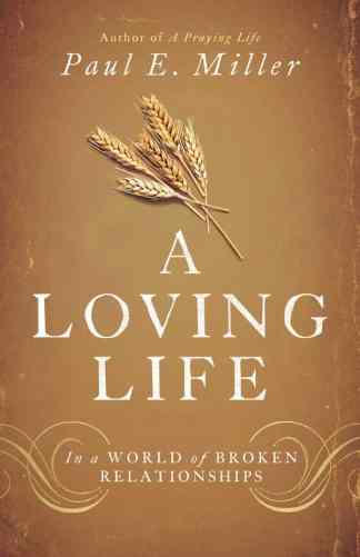 A Loving Life: In a World of Broken Relationships