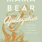 Mama Bear Apologetics: Empowering Your Kids to Challenge Cultural Lies