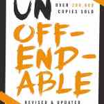 Unoffendable: How Just One Change Can Make All of Life Better