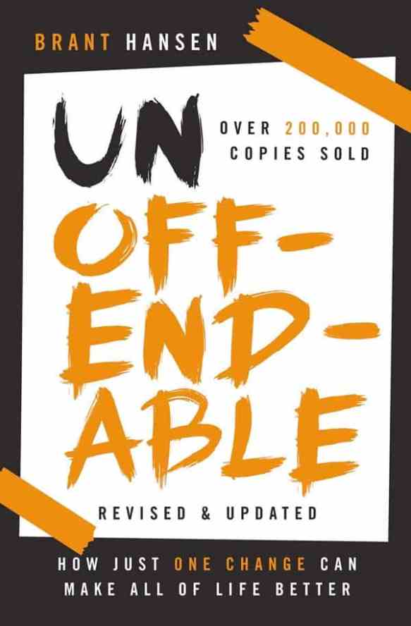 Unoffendable: How Just One Change Can Make All of Life Better