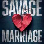 Savage Marriage: Triumph over Betrayal and Sexual Addiction