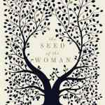 The Seed of the Woman: 30 Narratives That Point to Jesus