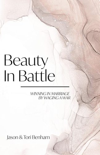 Beauty in Battle: Winning in Marriage by Waging a War
