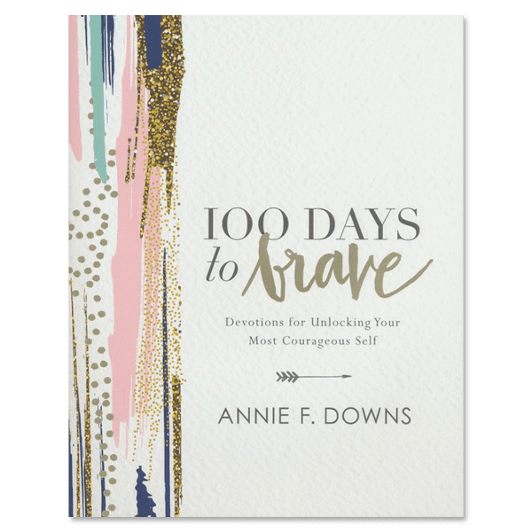 100 Days to Brave: Devotions for Unlocking Your Most Courageous Self -  FamilyLife Store