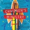 Keeping Your Children's Ministry on Mission