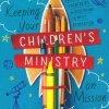 Keeping Your Children's Ministry on Mission