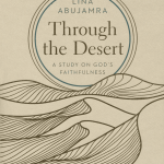 Through the Desert: A Study on God’s Faithfulness