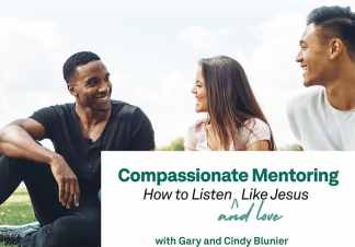 Compassionate Mentoring: How to Listen and Love Like Jesus