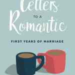 Letters to a Romantic: First Years of Marriage
