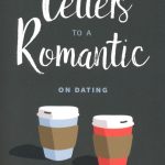 Letters to a Romantic: On Dating