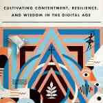 Analog Christian: Cultivating Contentment, Resilience, and Wisdom in the Digital Age
