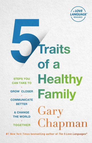 Cover of the book "5 Traits of a Healthy Family" by Gary Chapman, featuring a white background with text in blue, green, orange, and gray. Subtext mentions steps for growing closer and communicating better.