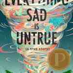 Everything Sad Is Untrue: (a true story)