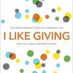 I Like Giving: The Transforming Power of a Generous Life