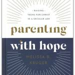Parenting with Hope: Raising Teens for Christ in a Secular Age