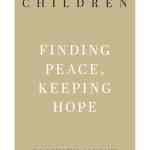 Wayward Children: Finding Peace, Keeping Hope, 31-Day Devotional for Life