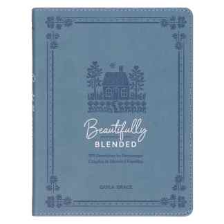 Beautifully Blended: 101 Devotions to Encourage Couples in Blended Families