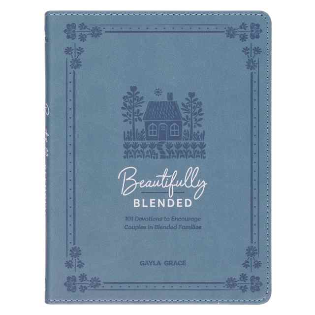 Beautifully Blended: 101 Devotions to Encourage Couples in Blended Families