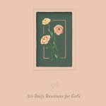 What Makes You Beautiful: 20 Daily Devotions for Girls